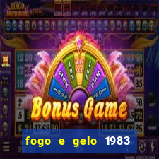 fogo e gelo 1983 dublado download