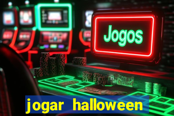 jogar halloween valendo dinheiro