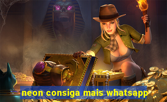 neon consiga mais whatsapp