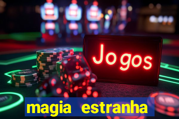 magia estranha filme completo dublado