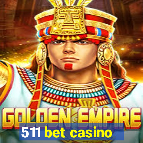 511 bet casino