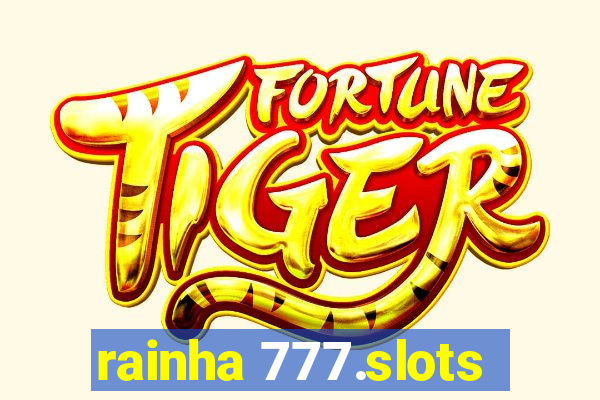 rainha 777.slots