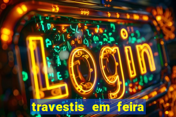 travestis em feira de santana