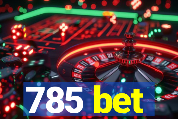 785 bet