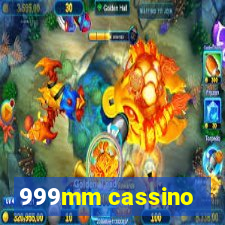 999mm cassino