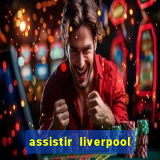 assistir liverpool x monterrey ao vivo futemax