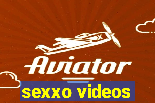 sexxo videos