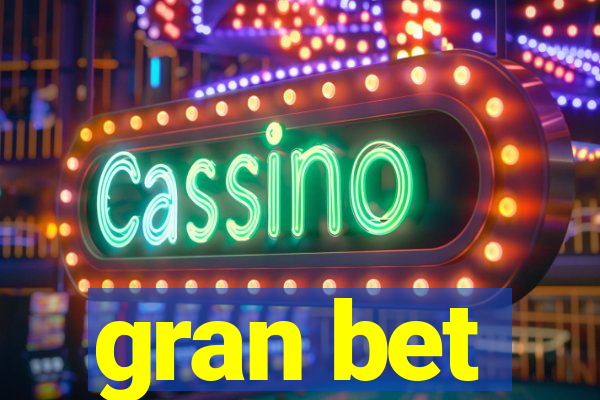gran bet