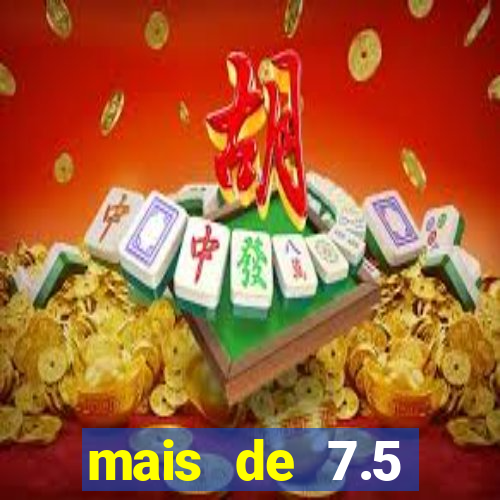mais de 7.5 escanteios o que significa