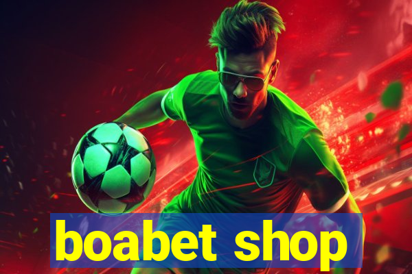 boabet shop