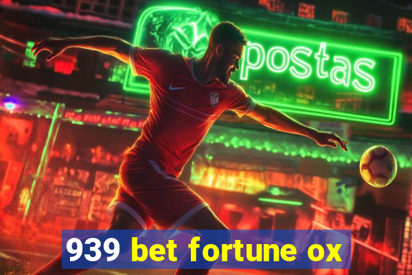 939 bet fortune ox