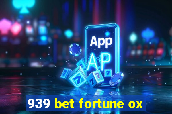 939 bet fortune ox