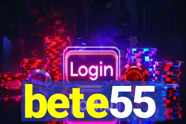 bete55