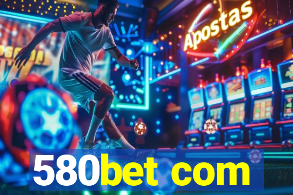 580bet com