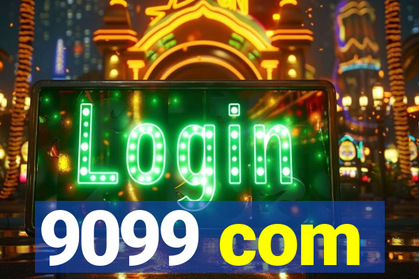 9099 com
