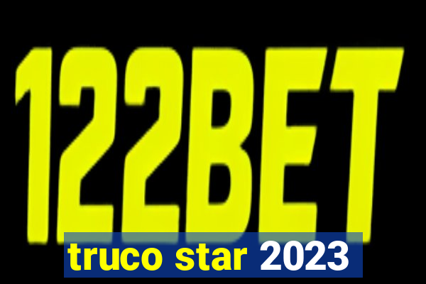 truco star 2023
