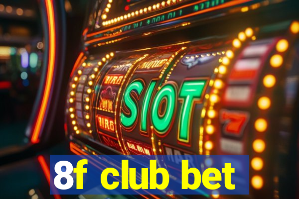 8f club bet