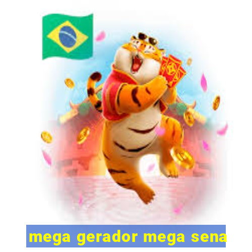 mega gerador mega sena