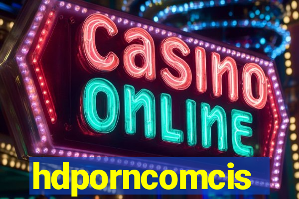 hdporncomcis