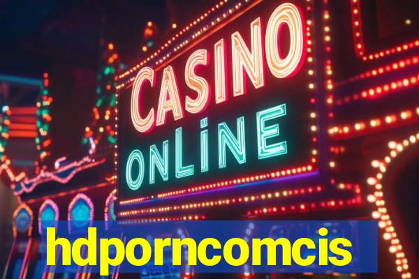 hdporncomcis