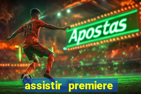 assistir premiere futebol clube ao vivo gratis