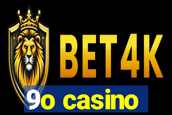 9o casino