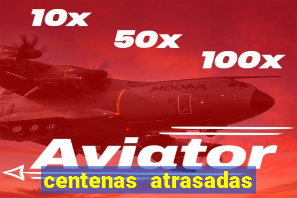 centenas atrasadas na federal