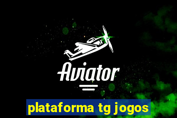 plataforma tg jogos
