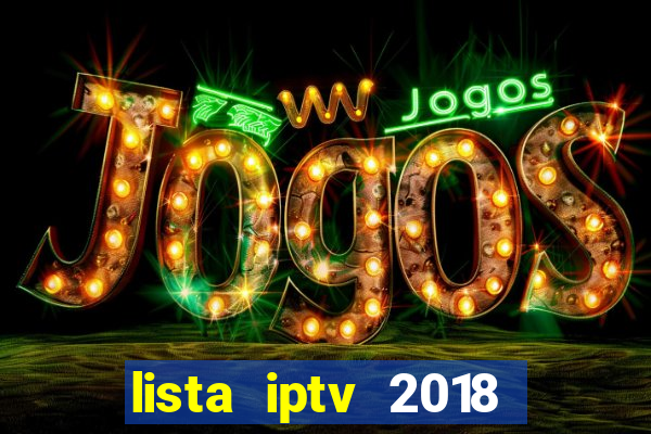 lista iptv 2018 gratis atualizada futebol