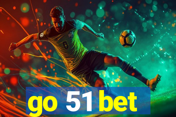 go 51 bet