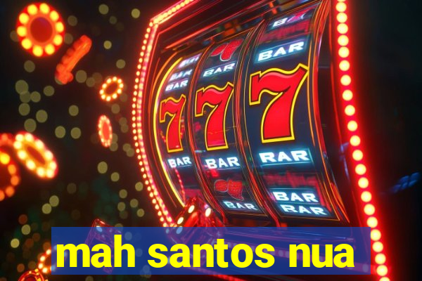 mah santos nua