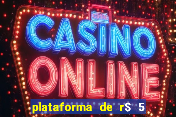 plataforma de r$ 5 para jogar