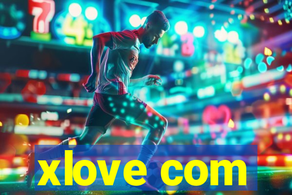 xlove com