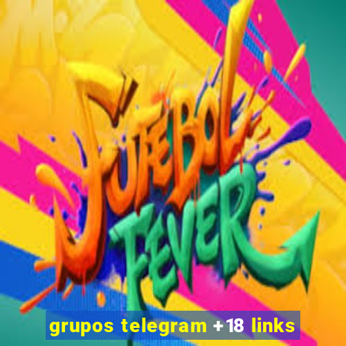 grupos telegram +18 links