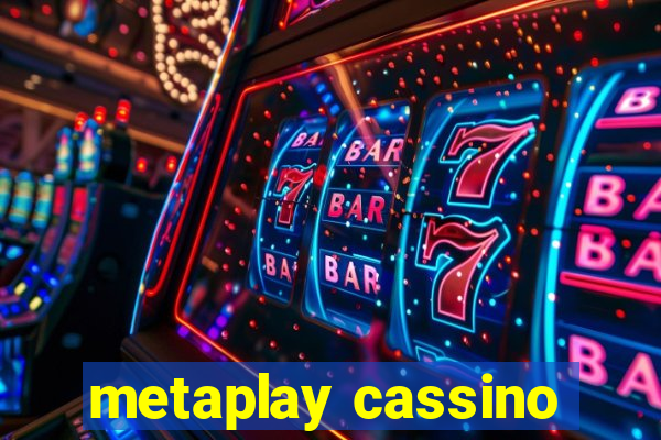 metaplay cassino