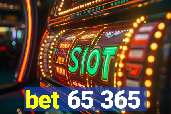 bet 65 365