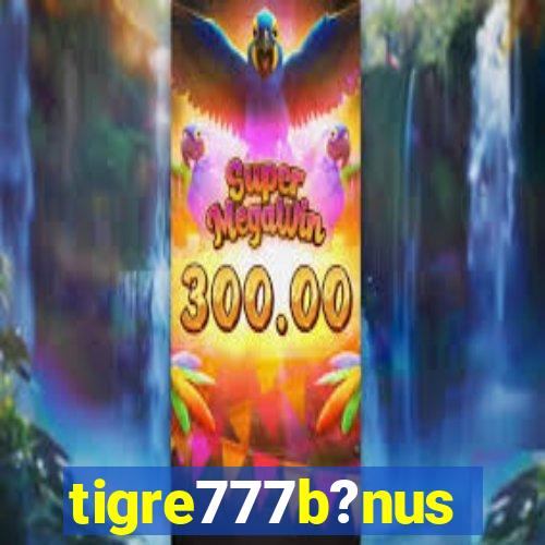 tigre777b?nus