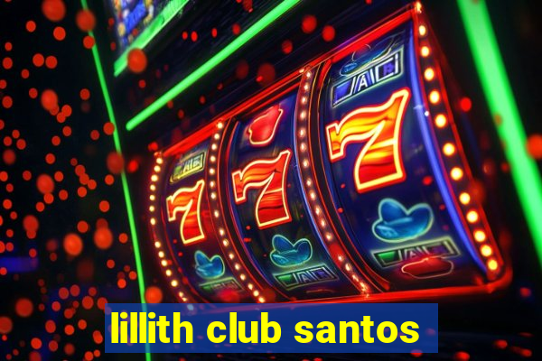 lillith club santos