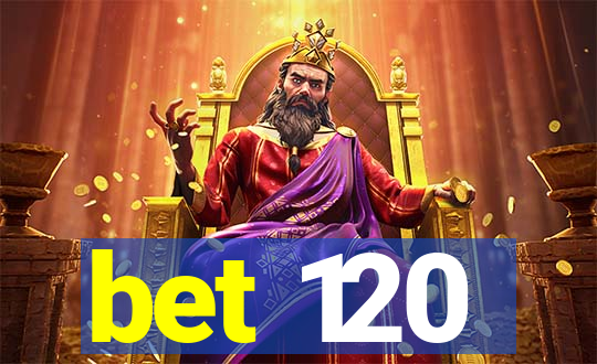bet 120