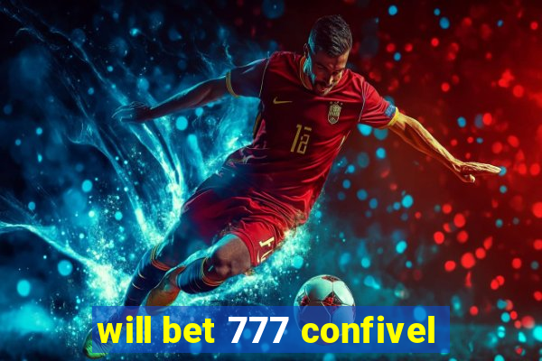 will bet 777 confivel