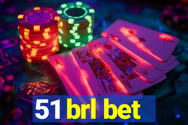 51 brl bet