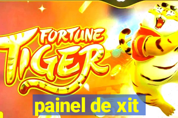 painel de xit