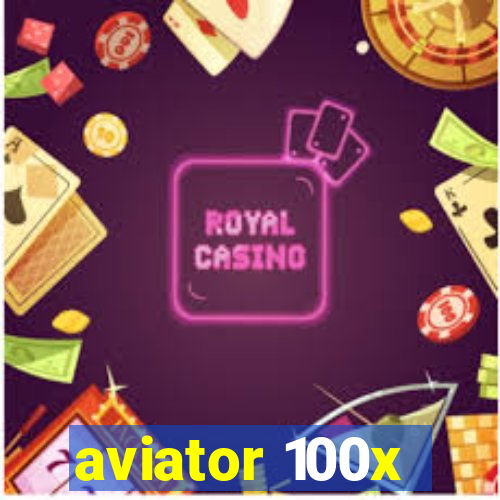 aviator 100x