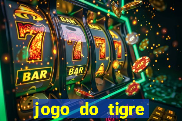 jogo do tigre rodada gratis