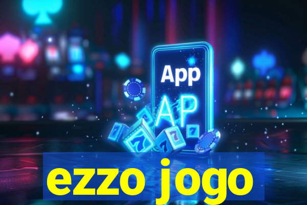 ezzo jogo