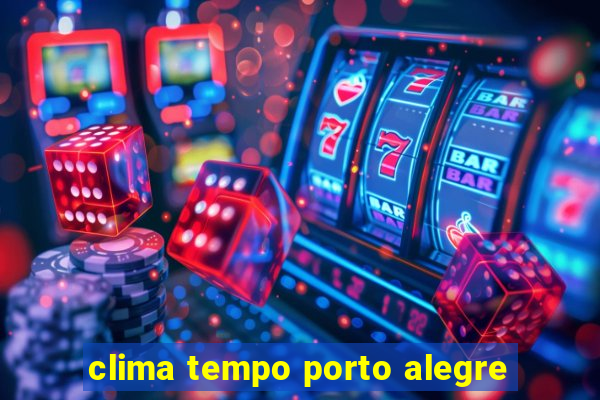 clima tempo porto alegre