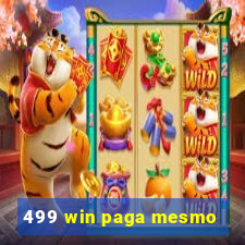 499 win paga mesmo