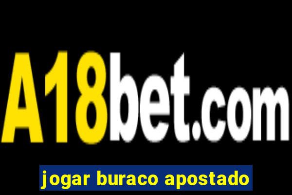 jogar buraco apostado