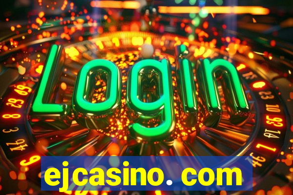 ejcasino. com