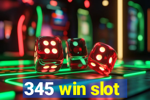 345 win slot
